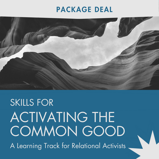 Skills for Activating the Common Good: A Learning Track for Relational Activists
