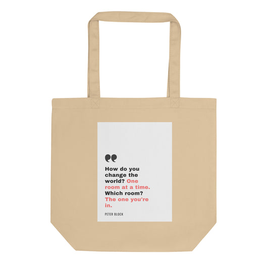 Change the World One Room at a Time - Eco Tote Bag